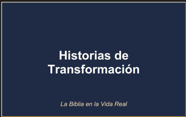 Historias de Transformacion: La Biblia en la vida real.