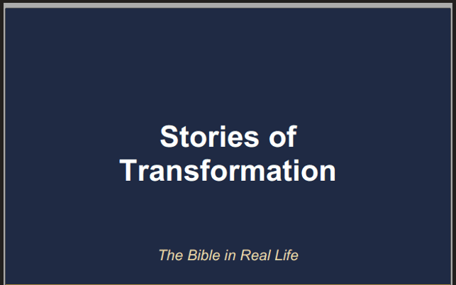 Stories of Transformation: The Bible in Real Life